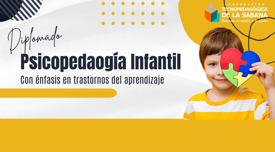 Psicopedagogía Infantil con Énfasis en Trastornos del Aprendizaje — Diplomado CorpoSabana