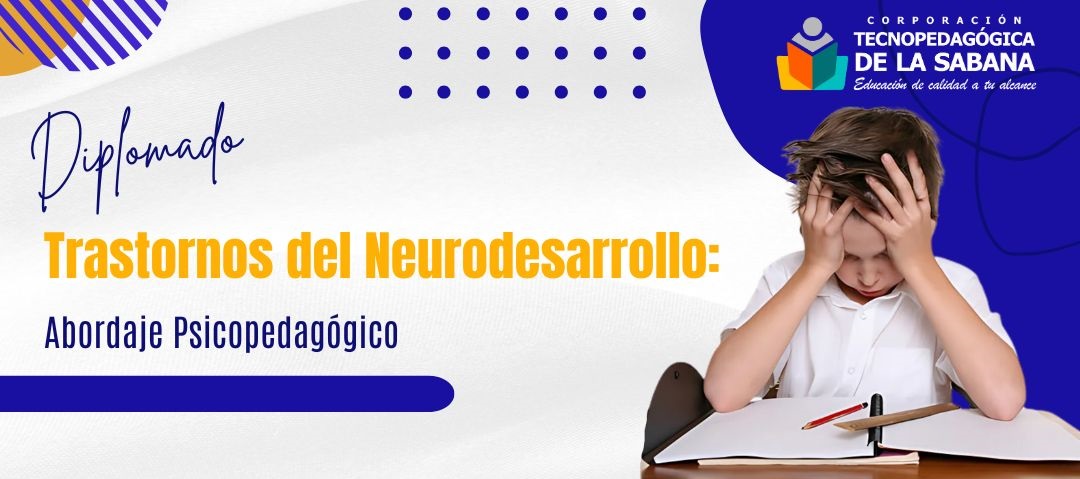 Trastornos del Neurodesarrollo: Abordaje Psicopedagógico — Diplomado CorpoSabana