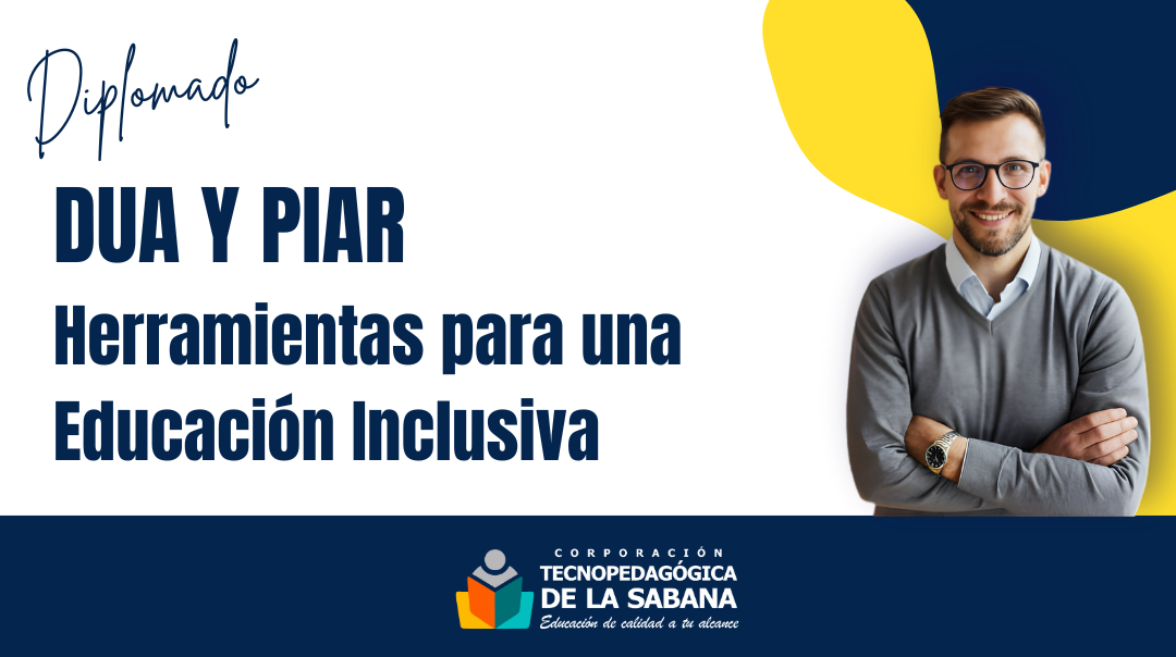 DUA y PIAR: Herramientas para una Educación Inclusiva — Diplomado CorpoSabana